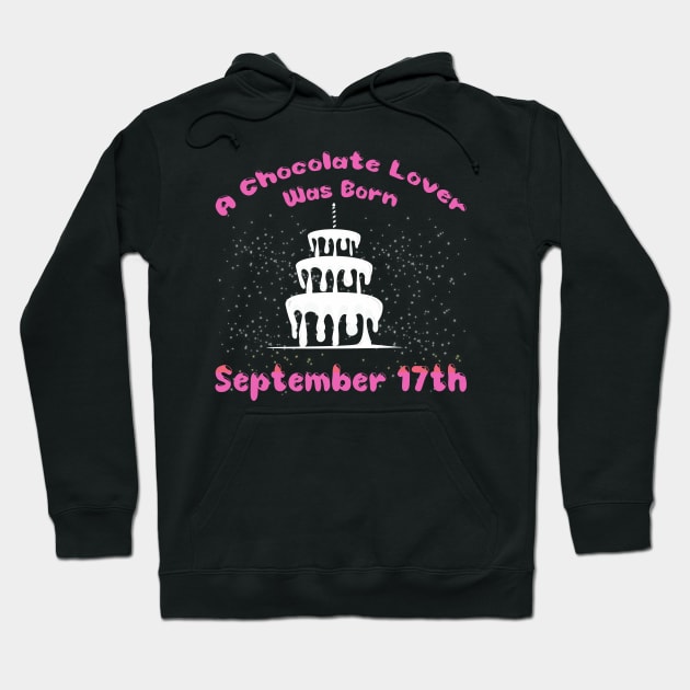 A chocolate lover was born September 17th Hoodie by PharaohCloset